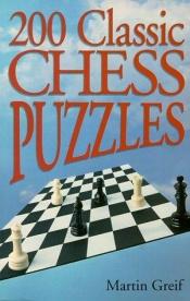 book cover of 200 Classic Chess Puzzles by Martin Greif
