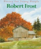 book cover of Robert Frost (Poetry for Young People) by Gary D. Schmidt