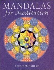 book cover of Mandalas for Meditation by Ruediger Dahlke