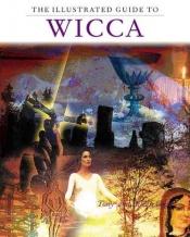 book cover of The illustrated guide to Wicca by Tony Grist