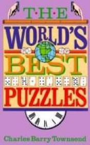 book cover of The World's Best Puzzles by Charles Barry Townsend
