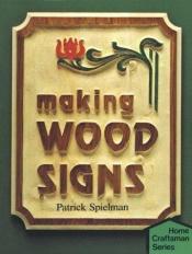 book cover of Making Wood Signs by Patrick Spielman