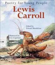 book cover of Poetry for Young People - Lewis Carroll by Lewis Carroll