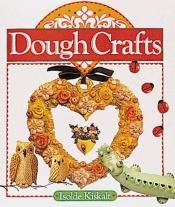 book cover of Dough Crafts by Isolde Kiskalt