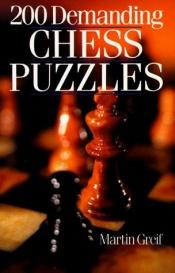 book cover of 200 Demanding Chess Puzzles by Martin Greif