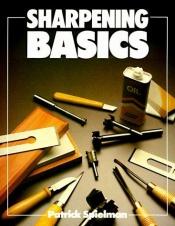 book cover of Sharpening basics by Patrick Spielman