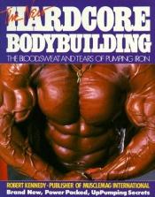 book cover of The New Hardcore Bodybuilding by Robert Kennedy