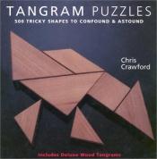 book cover of Tangram Puzzles: 500 Tricky Shapes to Confound & Astound by Chris Crawford