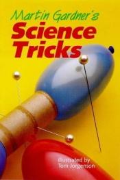 book cover of Martin Gardner's Science Tricks by Martin Gardner