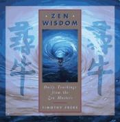 book cover of Zen wisdom : daily teachings from the Zen masters by Timothy Freke