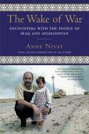 book cover of The wake of war : encounters with the people of Iraq and Afghanistan by Anne Nivat