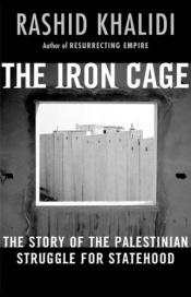 book cover of The Iron Cage by Rashid Khalidi