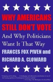 book cover of Why Americans Still Don't Vote by Frances Fox Piven