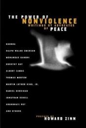 book cover of The power of nonviolence: writings by advocates of peace by Howard Zinn