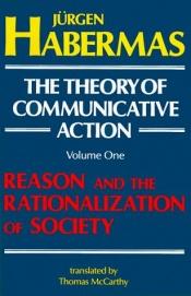 book cover of The Theory of Communicative Action by Jürgen Habermas