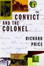 book cover of The convict and the colonel by Richard Price