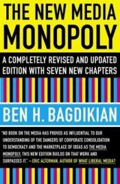 book cover of The new media monopoly by Ben Bagdikian