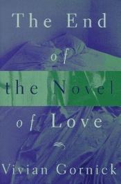 book cover of The End of the Novel of Love by Vivian Gornick
