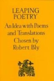 book cover of Leaping Poetry: an Idea with Poems and Translations by Robert Bly
