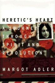 book cover of Heretic's Heart: A Journey through Spirit and Revolution by Margot Adler