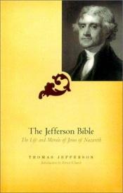book cover of THE JEFFERSON BIBLE- The Life And Morals of Jesus Christ Of Nazareth by Томас Джеферсън