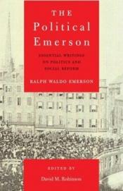 book cover of The Political Emerson: Essential Writings on Politics and Social Reform by Ralph Waldo Emerson