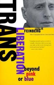 book cover of Trans Liberation: Beyond Pink or Blue by Leslie Feinberg