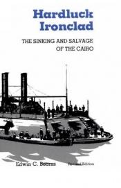 book cover of Hardluck Ironclad. The Sinking and Salvage of the Cairo by Edwin C. Bearss