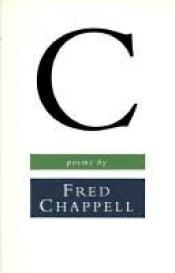 book cover of C by Fred Chappell