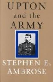 book cover of Upton and the Army by Stephen E. Ambrose