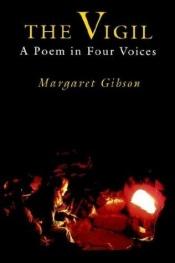 book cover of The vigil : a poem in four voices by Margaret Gibson