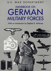 book cover of Handbook on German Military Forces by Historical Division U.S. War Department