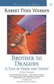 book cover of Brother to Dragons: A Tale in Verse and Voices (Voices of the South Series) by Robert Penn Warren