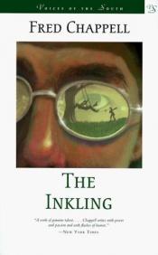 book cover of The inkling by Fred Chappell