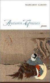 book cover of Autumn Grasses by Margaret Gibson