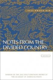 book cover of Notes From the Divided Country by Suji Kwock Kim