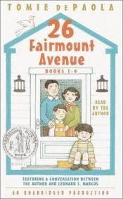 book cover of 26 Fairmount Avenue: Books 1-4: 26 Fairmount Avenue; Here We All Are; On My Way; What a Year! (26 Fairmount Ave) by Tomie dePaola