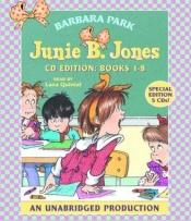 book cover of Junie B. Jones Collection: Books 1-8: #1 Stupid Smelly Bus; #2 Monkey Business; #3 Big Fat Mouth; #4 Sneaky Peaky Spyi n by Barbara Park