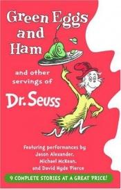 book cover of Green Eggs and Ham and Other Servings of Dr. Seuss by Dr. Seuss