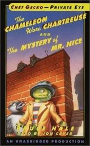 book cover of Chet Gecko, Private Eye Volume 1: The Chameleon Wore Chartreuse; The Mystery of Mr. Nice (Chet Gecko-Private Eye) by Bruce Hale