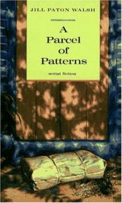 book cover of A Parcel of Patterns by Jill Paton Walsh