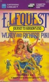 book cover of Elfquest - Journey to Sorrow's End, Vols. 05 & 06 (Audio Cassettes) by Wendy and Richard Pini