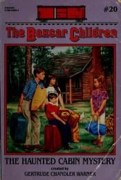book cover of The Haunted Cabin Mystery (The Boxcar Children Series #20) by Gertrude Chandler Warner
