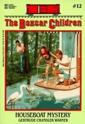 book cover of The Boxcar Children 012: Houseboat Mystery by Gertrude Chandler Warner