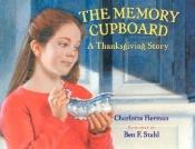 book cover of The Memory Cupboard: A Thanksgiving Story by Charlotte Herman