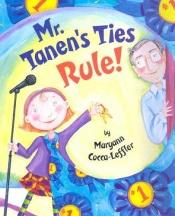 book cover of Mr. Tanen's Ties Rule! by Maryann Cocca-Leffler