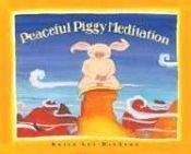 book cover of Peaceful Piggy Meditation by Kerry Lee Maclean