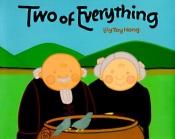 book cover of Two of everything : a Chinese folktale by Lily Toy Hong