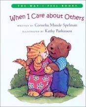 book cover of When I Care About Others (The Way I Feel) by Cornelia Spelman