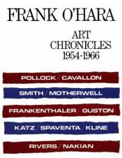 book cover of Art Chronicles, 1954-1966 by Frank O'Hara